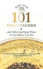 101 Champagnes and Other Sparkling Wines: To Try Before You Die By Davy Zyw Cover Image