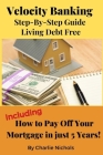 Velocity Banking: Step-by-Step Guide Living Debt Free Cover Image