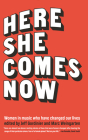 Here She Comes Now: Women in Music Who Have Changed Our Lives (Mixtape) Cover Image