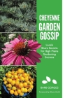 Cheyenne Garden Gossip: Locals Share Secrets for High Plains Gardening Success Cover Image