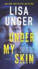 Under My Skin By Lisa Unger Cover Image