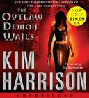 The Outlaw Demon Wails Low Price CD (Hollows #6) By Kim Harrison, Gigi Bermingham (Read by) Cover Image