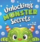 Unlocking Monster Secrets: A Rhyming Read Aloud About Fear of the Dark, Perfect for Halloween By Mary Nhin Cover Image