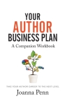 Your Author Business Plan. Companion Workbook: Take Your Author Career To The Next Level Cover Image