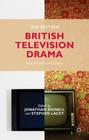 British Television Drama: Past, Present and Future By J. Bignell (Editor), S. Lacey (Editor) Cover Image