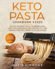 Keto Pasta Cookbook #2020: This Book Includes: Keto Bread + Pasta 101+ Of The Most Wout-Watering And Low-Cost Ketogenic Diet Recipes To Lose Weig By Katie Simmons Cover Image