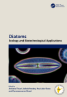 Diatoms: Ecology and Biotechnological Applications By Archana Tiwari (Editor), Ashok Pandey (Editor), Pau Loke Show (Editor) Cover Image