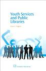 Youth Services and Public Libraries (Chandos Information Professional) Cover Image