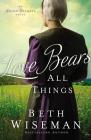 Love Bears All Things (Amish Secrets Novel #2) By Beth Wiseman Cover Image