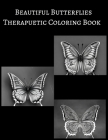 Beautiful Butterflies Therapuetic Coloring Book Cover Image