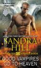 Good Vampires Go to Heaven: A Deadly Angels Book By Sandra Hill Cover Image
