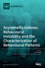 Asymmetry Indexes, Behavioural Instability and the Characterization of Behavioural Patterns By Cino Pertoldi (Guest Editor) Cover Image