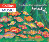 The Classic Children’s Singalong Collection: Apusskidu: 52 of Your Favourite Childhood Songs: Nursery Rhymes, Song-Stories, Folk Tunes, Pop Hits, Musicals and Music Hall Classics Cover Image
