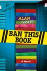 Ban This Book: A Novel By Alan Gratz Cover Image