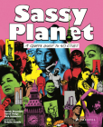 Sassy Planet: A Queer Guide to 40 Cities, Big and Small By David Dodge, Nick Schiarizzi, Harish Bhandari, Braulio Amado (Illustrator) Cover Image