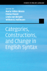 Categories, Constructions, and Change in English Syntax (Studies in English Language) By Nuria Yáñez-Bouza (Editor), Emma Moore (Editor), Linda Van Bergen (Editor) Cover Image