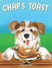 Chap's Toast By Sally Worth Cover Image