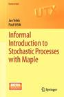 Informal Introduction to Stochastic Processes with Maple (Universitext) Cover Image