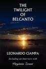 The Twilight of Belcanto: Including an Interview with Virginia Zeani By Leonardo Ciampa Cover Image