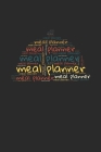 Meal Planner: Notebook Journal Diary for Planning your Meals and Grocery List Weekly By Jamillah Cute Happy Planners Cover Image