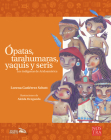Ópatas, tarahumaras, yaquis y seris (Historias de Verdad) Cover Image