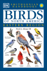 Birds of North America: East: The Most Accessible Recognition Guide (DK Handbooks) Cover Image