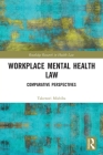 Workplace Mental Health Law: Comparative Perspectives By Takenori Mishiba Cover Image