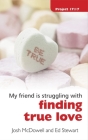 Struggling with Finding True Love (Project 17:17) By Josh McDowell, Ed Stewart Cover Image
