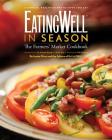 EatingWell in Season: The Farmers' Market Cookbook Cover Image