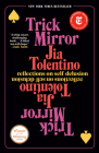 Trick Mirror: Reflections on Self-Delusion Cover Image