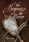 The Hangman in the Mirror By Kate Cayley Cover Image