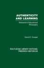 Authenticity and Learning: Nietzsche's Educational Philosophy (Routledge Library Editions: Friedrich Nietzsche) By David Cooper Cover Image