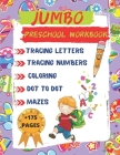 Jumbo Preschool Workbook: Big Activity Workbook for Toddlers & Kids, ABC Trace Letters Colored Book, Fun Activities With Coloring, Dot to Dot, M By Holly Books Cover Image