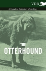 The Otterhound - A Complete Anthology of the Dog By Various Cover Image