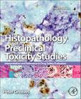 Histopathology of Preclinical Toxicity Studies: Interpretation and Relevance in Drug Safety Evaluation By Peter Greaves Cover Image