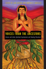 Voices from the Ancestors: Xicanx and Latinx Spiritual Expressions and Healing Practices Cover Image