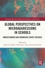 Global Perspectives on Microaggressions in Schools: Understanding and Combating Covert Violence (Routledge Research in Educational Equality and Diversity) Cover Image