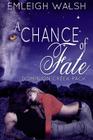 A Chance of Fate: Dominion Creek Pack Book 1 By Emleigh Walsh Cover Image