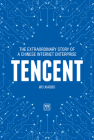 Tencent: The Extraordinary Story of a Chinese Internet Enterprise Cover Image