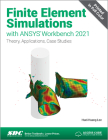 Finite Element Simulations with Ansys Workbench 2021 By Huei-Huang Lee Cover Image