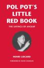 Pol Pot's Little Red Book: The Sayings of Angkar By Henri Locard Cover Image