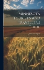 Minnesota Tourist's And Traveller's Guide By James Davenport Cover Image