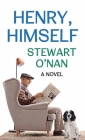 Henry, Himself By Stewart O'Nan Cover Image