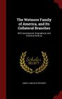 The Wetmore Family of America, and Its Collateral Branches: With Genealogical, Biographical, and Historical Notices By James Carnahan Wetmore Cover Image