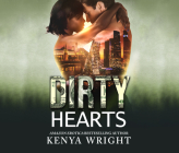 Dirty Hearts: An Interracial Russian Mafia Romance By Kenya Wright, Ellis Evans (Read by), Shari Peele (Read by) Cover Image