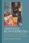Aristotle Re-Interpreted: New Findings on Seven Hundred Years of the Ancient Commentators By Richard Sorabji (Editor) Cover Image