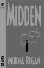 Midden (Nick Hern Books) By Morna Regan Cover Image
