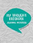 My Thought Recorder: Journal Notebook By Speedy Publishing Books Cover Image