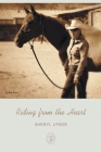 Riding from the Heart By Sheryl Lynde Cover Image