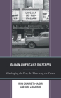 Italian Americans on Screen: Challenging the Past, Re-Theorizing the Future (Media) By Ryan Calabretta-Sajder (Editor), Alan J. Gravano (Editor), Ryan Calabretta-Sajder (Contribution by) Cover Image